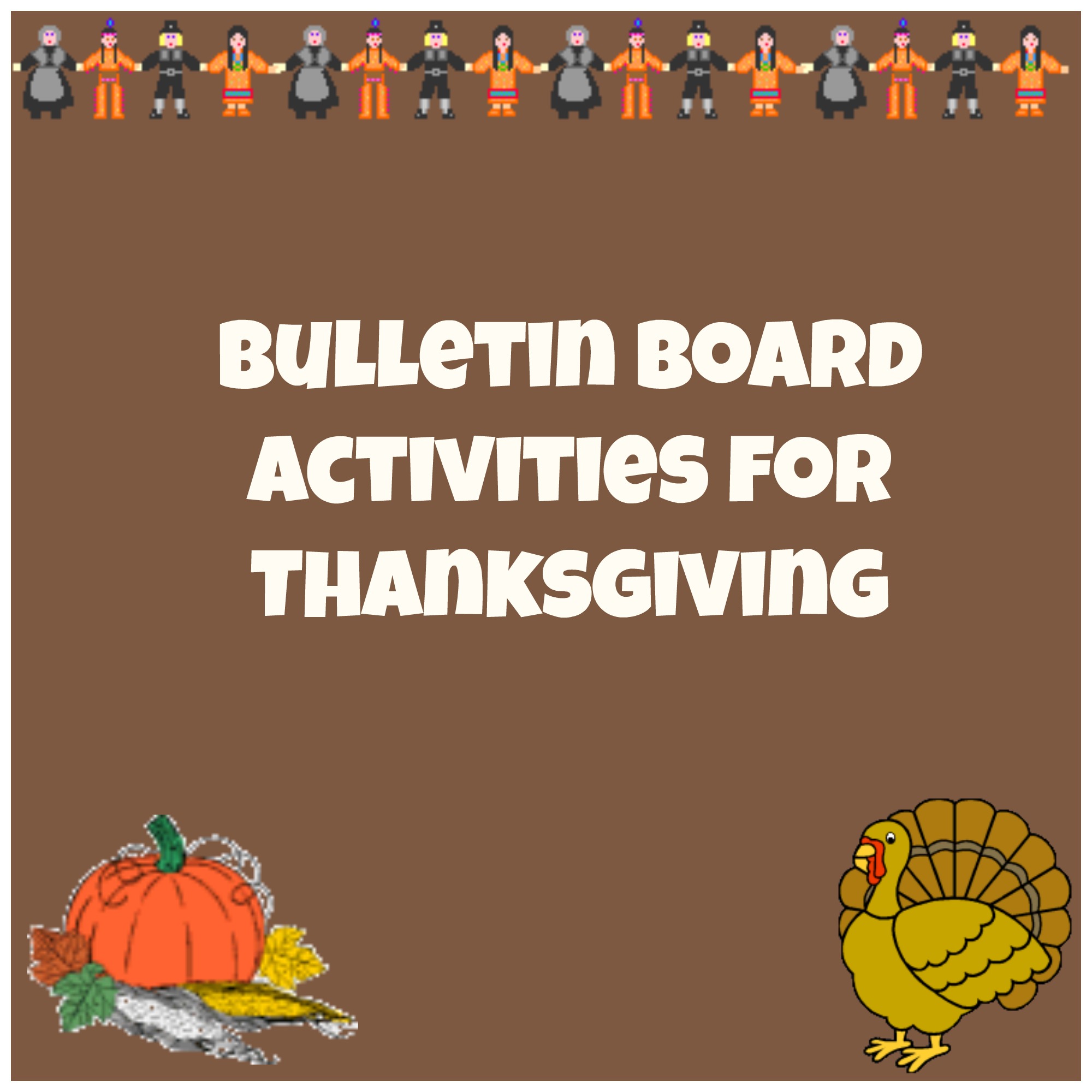 Free Printable Thanksgiving Bulletin Board Ideas